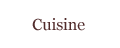 Cuisine